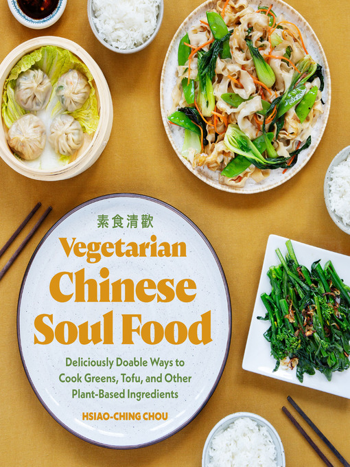 Title details for Vegetarian Chinese Soul Food by Hsiao-Ching Chou - Available